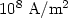 $10^8\; {\rm A}/{\rm m}^2$
