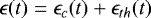 \begin{equation*} {\epsilon(t)=\epsilon_{c}(t)&#x002B;\epsilon_{th}(t)}\end{equation*}