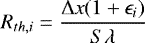 \begin{equation*} R_{th, i}=\frac{\UpDelta x (1&#x002B;\epsilon_i)}{S \lambda}\end{equation*}