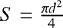 $S=\frac{\pi d^2}{4}$