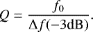 \begin{equation*} Q = \frac{f_0}{\UpDelta f (-3 \textrm{dB})}. \end{equation*}