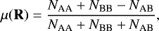 \begin{equation*} \mu(\textbf{R}) = \frac{N_{\textrm{AA}}+N_{\textrm{BB}}-N_{\textrm{AB}}}{N_{\textrm{AA}}+N_{\textrm{BB}}+N_{\textrm{AB}}},\end{equation*}