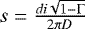 $s=\frac{di\sqrt{1-\UpGamma}}{2\pi D}$