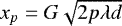 $x_{p}=G \sqrt{2p \lambda d}$