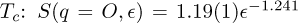 ${T_c}:S(q = O, \in) = 1.19(1){\epsilon ^{- 1.241}}$