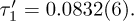 ${\tau '_1} = 0.0832(6)$