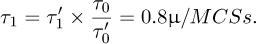 ${\tau _1}\; = \tau _1^'\; \times \;{{{\tau _0}} \over {\tau _0^'}} = {{0.8{\rm{\mu}}} \mathord{\left/ {\vphantom {{0.8{\rm{\mu}}} {MCSs}}} \right. \kern-\nulldelimiterspace} {MCSs}}.$