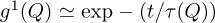 ${g^1}(Q) \simeq \exp - (t/\tau (Q))$